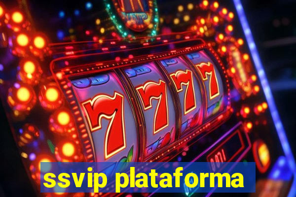 ssvip plataforma